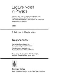 cover of the book Resonances: The Unifying Route Towards the Formulation of Dynamical Processes: Foundations and Applications in Nuclear, Atomic and Molecular Physics: Proceedings of a Symposium Held at Lertorpet, Värmland, Sweden, August 19-26, 1987