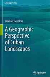 cover of the book A geographic perspective of Cuban landscapes