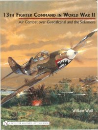 cover of the book 13th Fighter Command in World War II : air combat over Guadalcanal and the Solomons