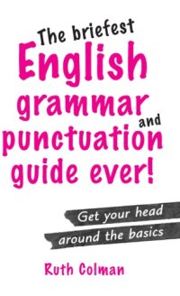 cover of the book The Briefest English Grammar and Punctuation Guide Ever