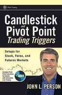 cover of the book Candlestick and pivot point trading triggers : setups for stock, forex, and futures markets