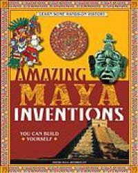 cover of the book Amazing Maya inventions you can build yourself