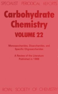 cover of the book Carbohydrate Chem, Monosaccharides, disaccharides and specific oligosaccharides a review of the recent literature publ. during 1988