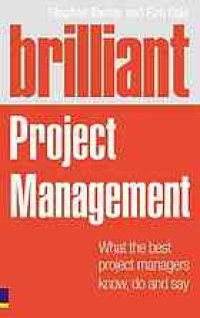 cover of the book Brilliant project management : what the best project managers know, say and do