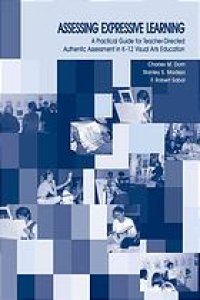 cover of the book Assessing expressive learning : a practical guide for teacher-directed, authentic assessment in K-12 visual arts education