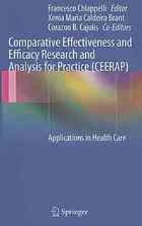 cover of the book Comparative Effectiveness and Efficacy Research and Analysis for Practice (CEERAP): Applications in Health Care