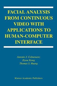 cover of the book Facial Analysis from Continuous Video with Applications to Human-Computer Interface