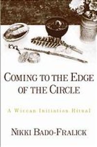 cover of the book Coming to the edge of the circle : a Wiccan initiation ritual