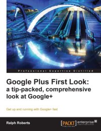 cover of the book Google Plus first look : a tip-packed, comprehensive look at Google+ : get up and running with Google+ fast