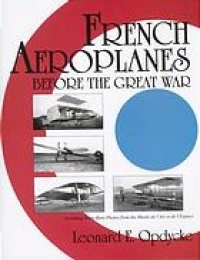 cover of the book French aeroplanes before the Great War, including many rare photos from the Musee de l'Air et de l'Espace