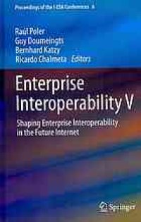 cover of the book Enterprise Interoperability V: Shaping Enterprise Interoperability in the Future Internet