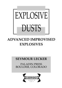 cover of the book Explosive dusts : advanced improvised explosives