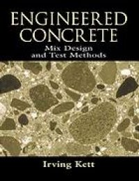 cover of the book Engineered concrete : mix design and test methods