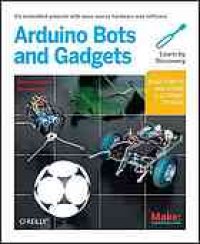 cover of the book Make, Arduino bots and gadgets