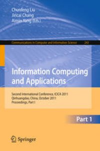 cover of the book Information Computing and Applications: Second International Conference, ICICA 2011, Qinhuangdao, China, October 28-31, 2011. Proceedings, Part I