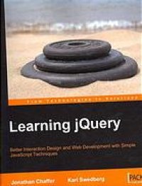 cover of the book Learning jQuery : better interaction design and web development with simple JavaScript techniques