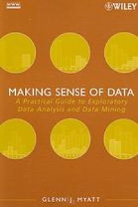 cover of the book Making sense of data : a practical guide to exploratory data analysis and data mining