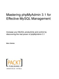 cover of the book Mastering phpMyAdmin 3.1 for effective MySQL management : Increase your MySQL productivity and control discovering the real power of phpMyAdmin 3.1