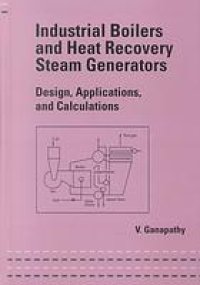 cover of the book Industrial Boilers and Heat Recovery Steam Generators: Vol. 149 Vol. 149: Design, Applications, and Calculations