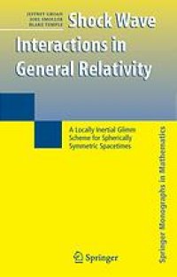 cover of the book Shock wave interactions in general relativity : a locally inertial Glimm scheme for spherically symmetric spacetimes