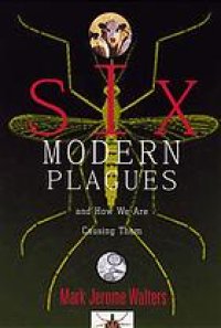 cover of the book Six modern plagues and how we are causing them