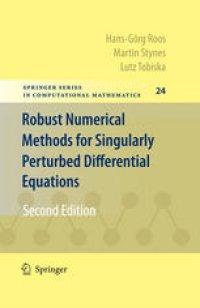 cover of the book Robust Numerical Methods for Singularly Perturbed Differential Equations: Convection-Diffusion-Reaction and Flow Problems