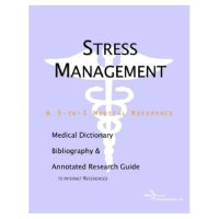 cover of the book Stress Management: A Medical Dictionary, Bibliography, and Annotated Research Guide to Internet References