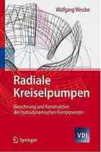 cover of the book Radiale Kreiselpumpen: Berechnung und Konstruktion der hydrodynamischen Komponenten