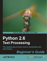 cover of the book Python 2.6 text processing : beginner's guide : the easiest way to learn how to manipulate text with Python