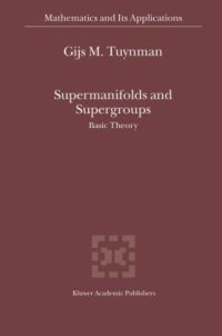 cover of the book Supermanifolds and Supergroups: Basic Theory