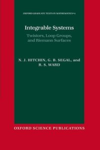 cover of the book Integrable Systems. Twistors, Loop groups and Riemann Surfaces