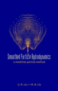 cover of the book Smoothed particle hydrodynamics: a meshfree particle method