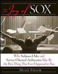 cover of the book The joy of SOX : why Sarbanes-Oxley and service-oriented architecture may be the best thing that ever happened to you