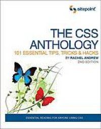 cover of the book The CSS anthology : 101 essential tips, tricks & hacks