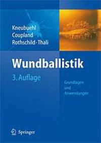 cover of the book Wundballistik : Grundlagen und Anwendungen ; mit 107 Tabellen