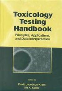 cover of the book Toxicology testing handbook : principles, applications, and data interpretation