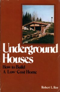 cover of the book Underground houses : how to build a low-cost home