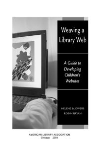 cover of the book Weaving a library Web : a guide to developing children's websites