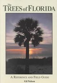 cover of the book The trees of Florida : a reference and field guide