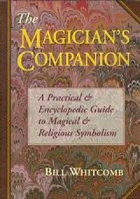 cover of the book The magician's companion : a practical & encyclopedic guide to magical & religious symbolism