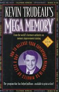 cover of the book Kevin Trudeau's Mega Memory : how to release your superpower memory in 30 minutes or less a day