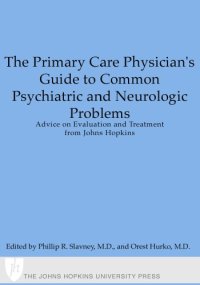 cover of the book The primary care physician's guide to common psychiatric and neurologic problems : advice on evaluation and treatment from Johns Hopkins