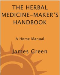 cover of the book The herbal medicine-makers' handbook : a home manual