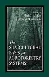 cover of the book The silvicultural basis for agroforestry systems