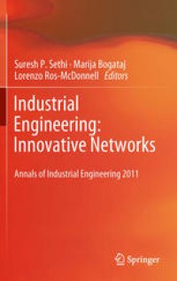 cover of the book Industrial Engineering: Innovative Networks: 5th International Conference on Industrial Engineering and Industrial Management "CIO 2011", Cartagena, Spain, September 2011, Proceedings