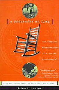 cover of the book A geography of time : the temporal misadventures of a social psychologist, or how every culture keeps time just a little bit differently