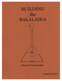 cover of the book Building the balalaika, a Russian folk instrument