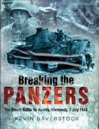 cover of the book Breaking the panzers : the bloody battle for Rauray, Normandy, 1 July 1944