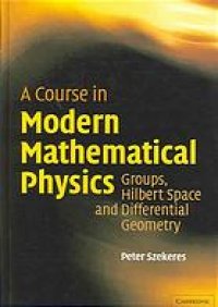 cover of the book A course in modern mathematical physics : groups, Hilbert space and differential geometry