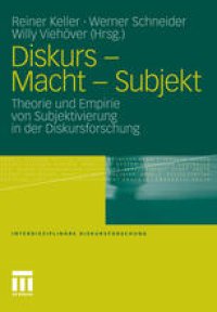 cover of the book Diskurs – Macht – Subjekt: Theorie und Empirie von Subjektivierung in der Diskursforschung